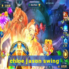 chloe jason swing